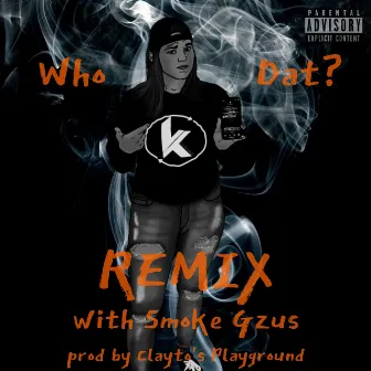 Who Dat? (Challenge Remix) by Smoke Gzus