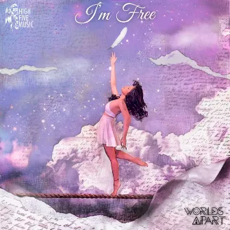 I'm Free by Worlds Apart