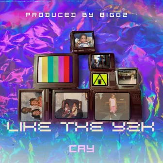 Like The Y2K by Cay