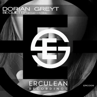 Be Quiet EP by Dorian Greyt