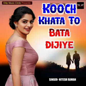 Koochh Khata To Bata Dijiye by Nitesh Raman