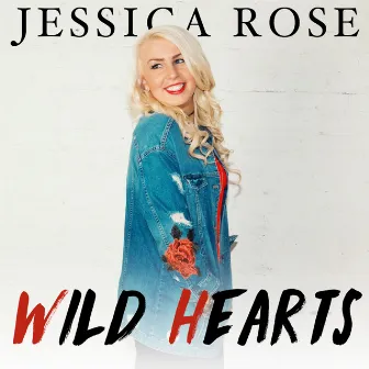 Wild Hearts by Jessica Rose