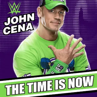 WWE: The Time Is Now (John Cena) by John Cena