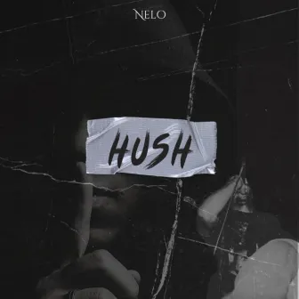 HUSH by Nelo