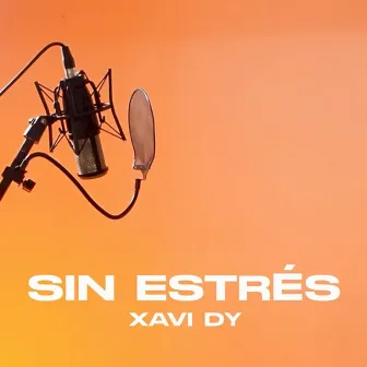 Sin Estrés by Xavi Dy'