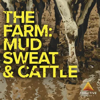 The Farm: Mud Sweat & Cattle by Jimmie Hällström