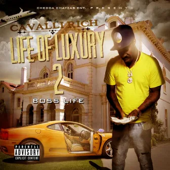 Life Of Luxury 2: Boss Life by Cavalli Rich