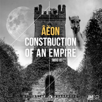 Construction Of An Empire by Aeon+