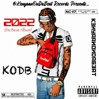 KODB 2022 (Da Beat Album) [Remastered] by Kenyaanondabeat