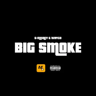 Big Smoke by Waygo