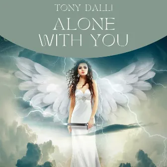 Alone with You by Tony Dalli