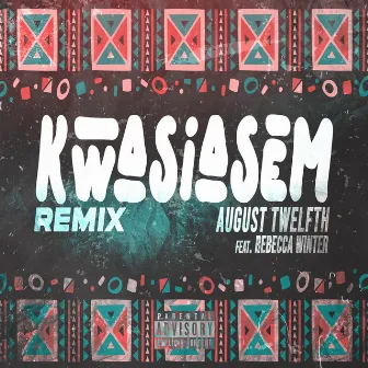 Kwasiasem (Rebecca Winter Remix) by Rebecca Winter