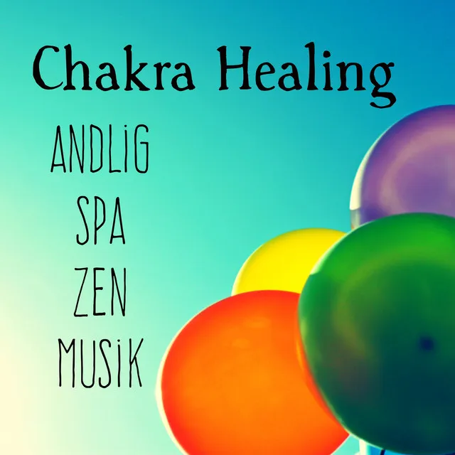 Chakra Healing - Andlig Spa Zen Musik för Djup Avslappning och Meditationstekniker med Instrumental New Age Natur Ljud