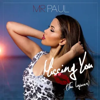 Missing You (The Layover) by Mr. Paul