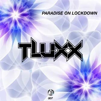 Paradise on Lockdown (feat. Krysta Youngs) by TLUXX