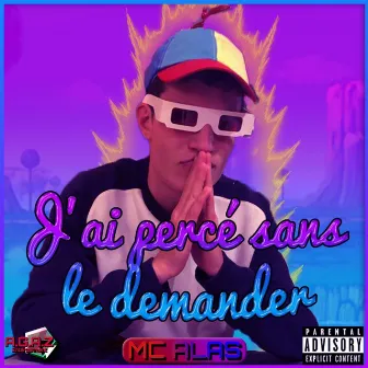 J'ai percé sans le demander by MC Alas