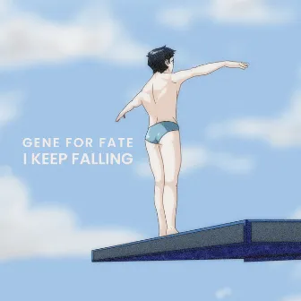 I Keep Falling by gene for fate