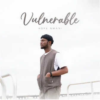 Vulnerable by Hope Nwani