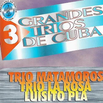 Tres Grandes Tríos de Cuba by Luisito Plá