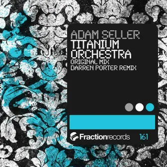 Titanium Orchestra by Adam Seller