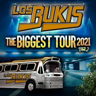 Los Bukis The Biggest Tour 2021 Vol. 2 by Los Bukis