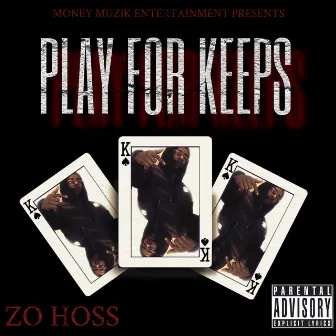 Play for Keeps by Zo Hoss