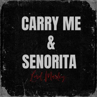 Senorita / carry me by Lord Marley