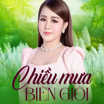 Chiều Mưa Biên Giới by Ý Linh