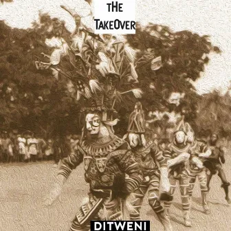 The Takeover by Ditweni