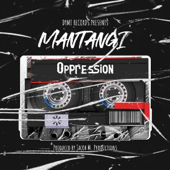 OPPRESSION by Mantangi