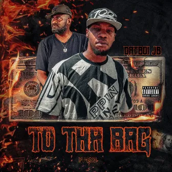 To Tha Bag (feat. E.S.G) by Dat Boi JB