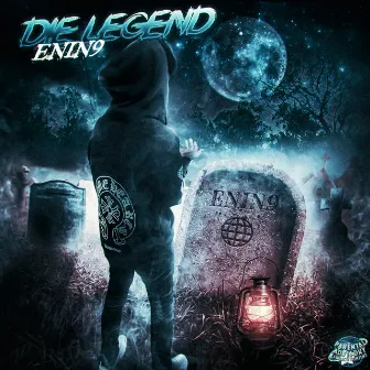 DIE LEGEND by ENIN9