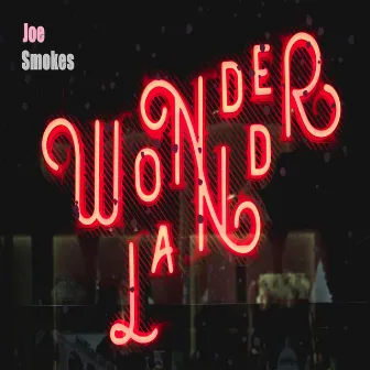 Wonderland by Joe Smokes