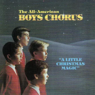 A Little Christmas Magic by The All-American Boys Chorus