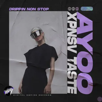 Drippin Non Stop (Radio Edit) by Ayoo