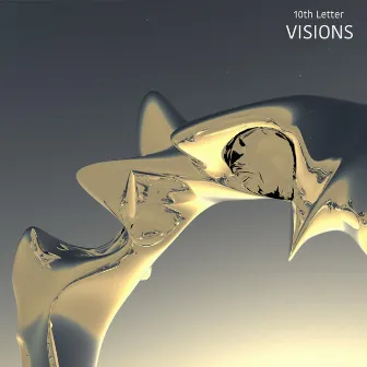 VISIONS by 10th Letter