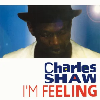 I'm Feeling by Charles Shaw