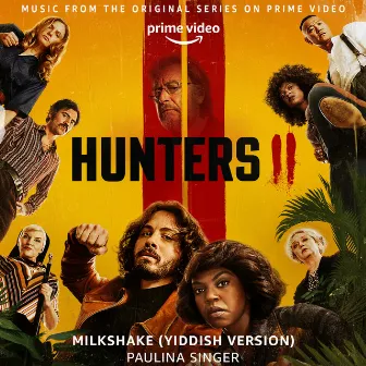 Milkshake (Yiddish Version) [From the Prime Video Original Series, Hunters II] by Paulina Singer