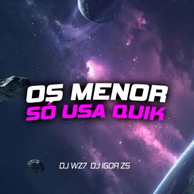 Automotivo os menor só usa QUIK