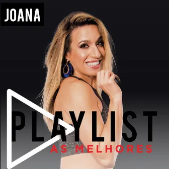 Playlist - As Melhores by Joana