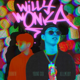 Willy Wonka by Yxxng Gxd