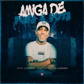 Amiga de Puta É Puta by Vitor Canetinha