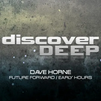 Future Forward / Early Hours by Dave Horne