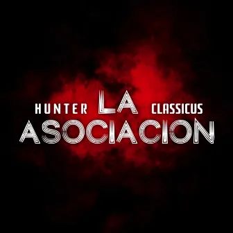 La Asociación by Hunter Classicus