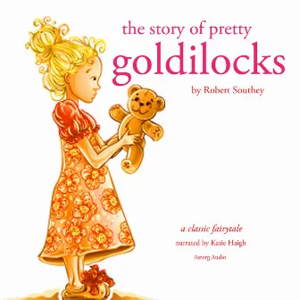 The story of pretty Goldilocks by Robert Southey