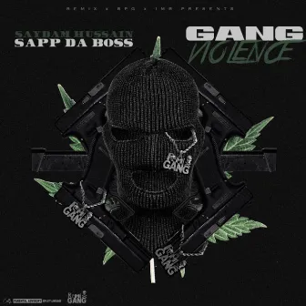 Gang Violence by Sapp Da Boss