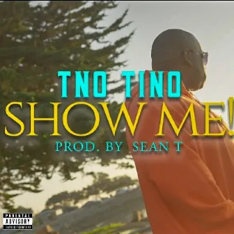 Show Me! by Tno Tino