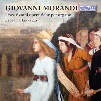 Morandi: Trascrizioni operistiche per organo by Federica Iannella