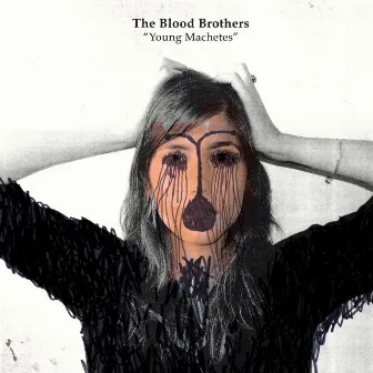 Young Machetes (Bonus Track Version) by The Blood Brothers