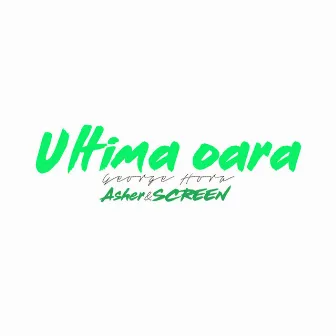 Ultima Oara by Asher